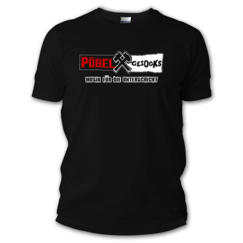 PÖBEL & GESOCKS „Musik für die Unterschicht“ T-SHIRT