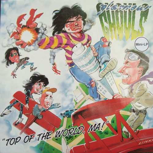 GLAMOUR GHOULS „Top Of The World, Ma!“ LP