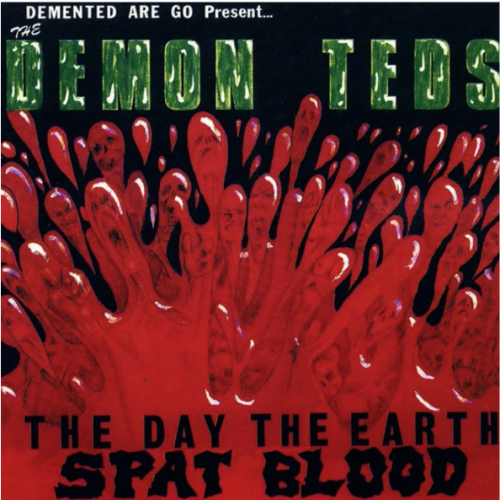 DEMENTED ARE GO "The Day The Earth Spat Blood" LP