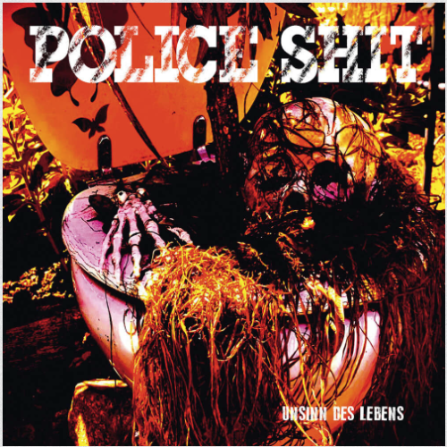 POLICE SHIT „Unsinn des Lebens“ LP