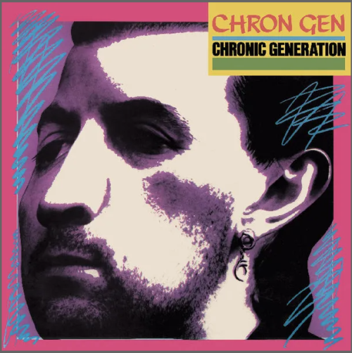 CHRON GEN "Chronic Generation" LP